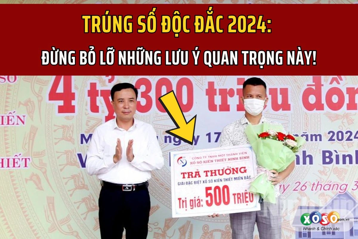 3 lưu ý quan trọng khi trúng số độc đắc năm 2024 1 3 lưu ý quan trọng khi trúng số độc đắc năm 2024 1