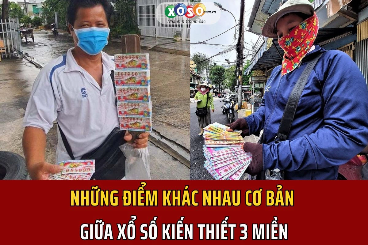 Những điểm khác nhau cơ bản giữa xổ số kiến thiết 3 miền Những diểm khác nhau cơ bản giữa xổ số kiến thiết 3 miền